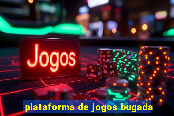 plataforma de jogos bugada